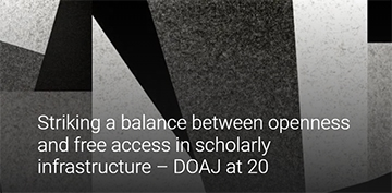 Striking a balance between openness and free access in scholarly infrastructure – DOAJ at 20