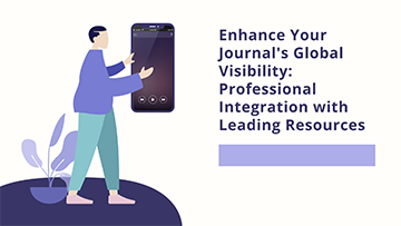 Enhance Your Journal's Global Visibility: Professional Integration with Leading Resources