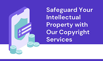 Safeguard Your Intellectual Property with Our Copyright Services