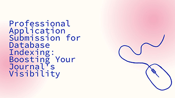 Professional Application Submission for Database Indexing: Boosting Your Journal's Visibility