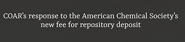 COAR’s response to the American Chemical Society’s new fee for repository deposit