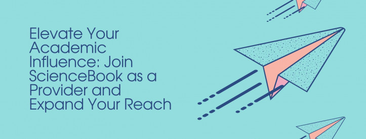 Elevate Your Academic Influence: Join ScienceBook as a Provider and Expand Your Reach