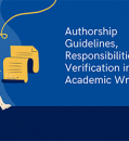 Authorship Guidelines, Responsibilities, and Verification in Academic Writing