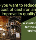 Do you want to reduce the cost of cast iron and improve its quality?