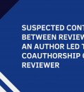 SUSPECTED CONTACT BETWEEN REVIEWER AND AN AUTHOR LED TO COAUTHORSHIP OF THE REVIEWER