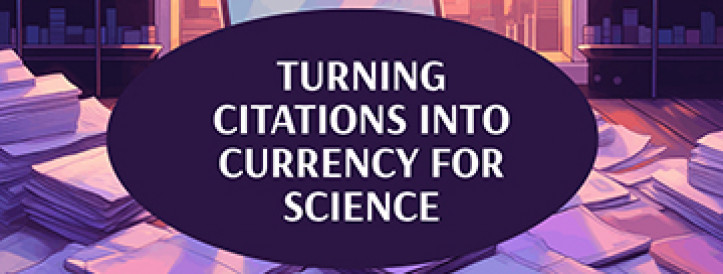 TURNING CITATIONS INTO CURRENCY FOR SCIENCE