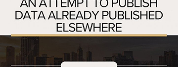 AN ATTEMPT TO PUBLISH DATA ALREADY PUBLISHED ELSEWHERE