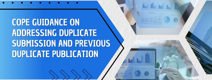 COPE Guidance on Addressing Duplicate Submission and Previous Duplicate Publication