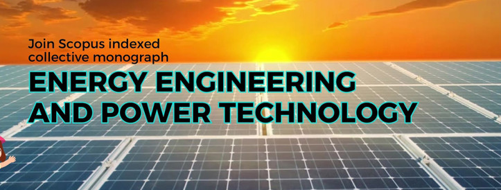 Set to the collective monograph “ENERGY ENGINEERING AND POWER TECHNOLOGY” from SCIENTIFIC ROUTE OÜ®!