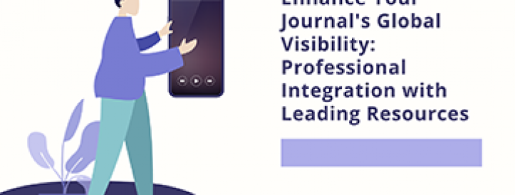 Enhance Your Journal's Global Visibility: Professional Integration with Leading Resources