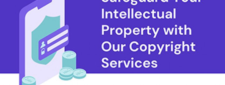 Safeguard Your Intellectual Property with Our Copyright Services