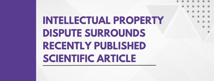 Intellectual Property Dispute Surrounds Recently Published Scientific Article
