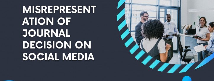 MISREPRESENTATION OF JOURNAL DECISION ON SOCIAL MEDIA