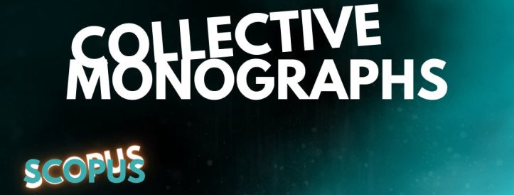 Collective monographs indexed by Scopus! Hurry up to submit your manuscript!