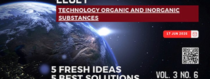 EEJET | Vol. 3 No. 6 (135) (2025) | Technology organic and inorganic substances