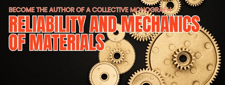 Set to the collective monograph “RELIABILITY AND MECHANICS OF MATERIALS” from SCIENTIFIC ROUTE OÜ®!